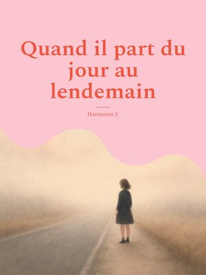 cover image of Quand il part du jour au lendemain